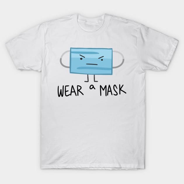 Mask Man Tells You to Wear a Mask T-Shirt by graysodacan